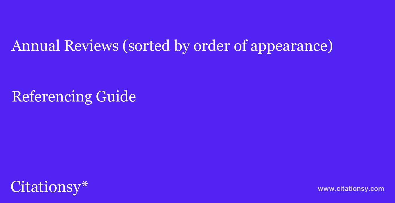 cite Annual Reviews (sorted by order of appearance)  — Referencing Guide